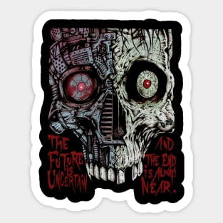 "THE FUTURE IS UNCERTAIN" Sticker